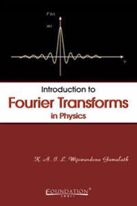 Introduction to Fourier Transforms in Physics