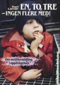 En, to, tre, ingen flere med!; om verdiformidling i oppdragelsen