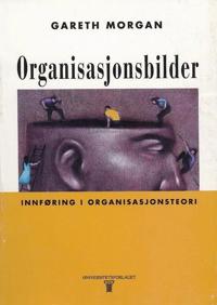Organisasjonsbilder; innføring i organisasjonsteori