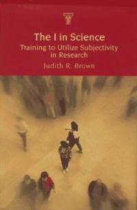 I In Science : Training To Utilize Subjectivity In Research