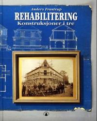Rehabilitering; konstruksjoner i tre