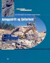 Anleggsdrift og fjellarbeid; fjellboring, sprengningsteknikk, maskinar og driftsmåtar