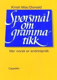Spørsmål om grammatikk; når norsk er andrespråk