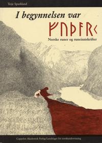 I begynnelsen var runer; norske runer og runeinnskrifter