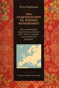 Fra svartedauden til Wienerkongressen; den vesterlandske kulturkretsens historie 1347-1815 i et globalt-sammenliknende perspektiv