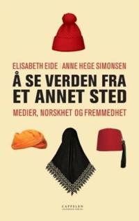 Å se verden fra et annet sted; medier, norskhet og fremmedhet