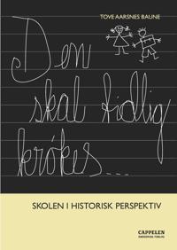 Den skal tidlig krøkes; skolen i historisk perspektiv