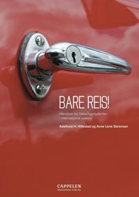 Bare reis!; håndbok for helsefagstudenter i internasjonal praksis