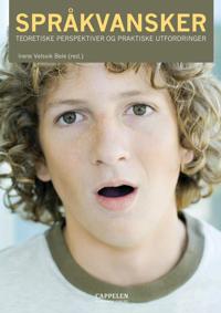 Språkvansker; teoretiske perspektiver og praktiske utfordringer