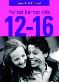 Forstå barnet ditt; 12-16 år