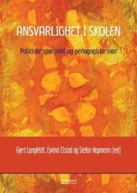Ansvarlighet i skolen; politiske spørsmål og pedagogiske svar