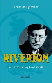 Riverton; Sven Elvestad og hans samtid
