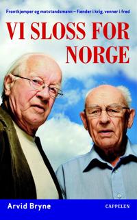 Vi sloss for Norge; frontkjemper og motstandsmann - fiender i krig, venner i fred