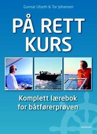 På rett kurs; komplett lærebok for båtførerprøven