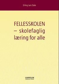 Fellesskolen; skolefaglig læring for alle