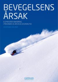 Bevegelsens årsak; elementær innføring i mekanikk og bevegelsesanalyse