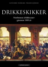 Drikkeskikker; nordmenns drikkevaner gjennom 1000 år