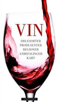 Vin; druesorter, produsenter, regioner, anbefalinger, kart