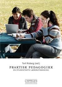 Praktisk pedagogikk; en studentaktiv lærerutdanning