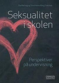 Seksualitet i skolen; perspektiver på undervisning