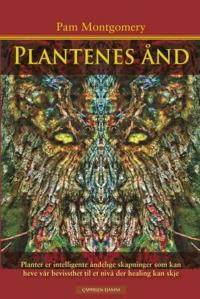 Plantenes ånd; planter er intelligente åndelige skapninger som kan heve vår bevissthet til et nivå der healing kan skje