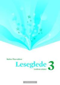 Leseglede 3; lettleste tekster
