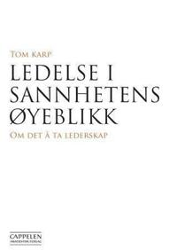 Ledelse i sannhetens øyeblikk; om det å ta lederskap