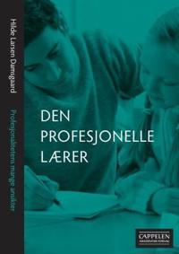 Den profesjonelle lærer; profesjonalitetens mange ansikter