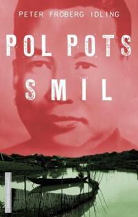 Pol Pots smil; om en svensk reise gjennom Røde khmers Kambodsja