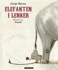 Elefanten i lenker; en gammel liknelse