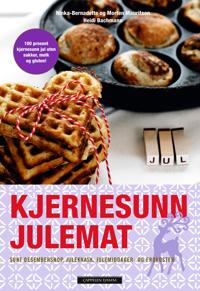 Kjernesunn julemat; sunt desembersnop, juleknask, julemiddager og -frokoster