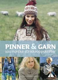 Pinner & garn; 100 norske strikkeoppskrifter