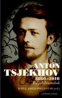 Anton Tsjekhov; 1860-2010