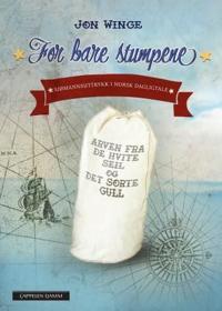 For bare stumpene; arven fra de hvite seil og det svarte kull