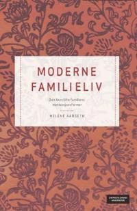 Moderne familieliv; den likestilte familiens motivasjonsformer