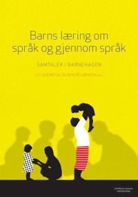 Barns læring om språk og gjennom språk; samtaler i barnehagen