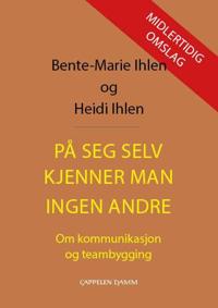 På seg selv kjenner man ingen andre; om kommunikasjon og teambygging