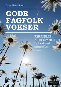 Gode fagfolk vokser; personlig kompetanse i arbeid med mennesker