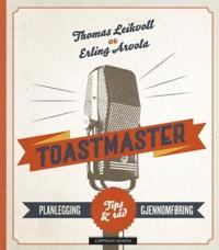 Toastmaster; planlegging, gjennomføring, tips og råd