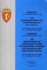 Forskrift om kvalifikasjoner for elektrofagfolk med veiledning av 14. desember 1993 nr. 1133; med endringer, sist ved forskrift av 1. november 2010 nr. 1382