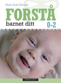 Forstå barnet ditt; 0-2 år