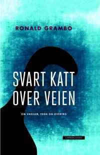 Svart katt over veien; om varsler, tegn og overtro