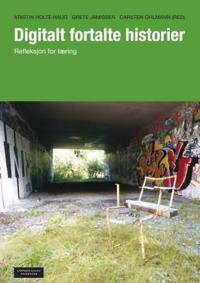 Digitalt fortalte historier; refleksjon for læring