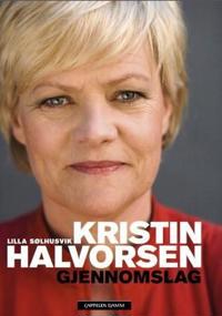 Kristin Halvorsen; gjennomslag