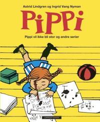 Pippi; Pippi vil ikke bli stor og andre serier