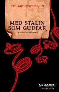 Med Stalin som gudfar; opptegnelser på knærne