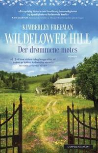Wildflower Hill; der drømmene møtes