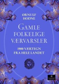 Gamle folkelige værvarsler; 1900 værtegn fra hele landet