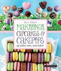 Makroner, cupcakes & cakepops og andre søte, små kaker