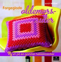 Fargeglade oldemorsruter; ny vri på en gammel hekleklassiker